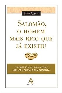 Livro Salomão, o homem mais rico que já existiu: A SABEDORIA DA BÍBLIA PARA UMA VIDA PLENA E BEM-SUCEDIDA
