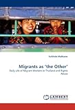 Image de Migrants as ?the Other?: Daily Life of Migrant Workers in Thailand and Rights Abuse