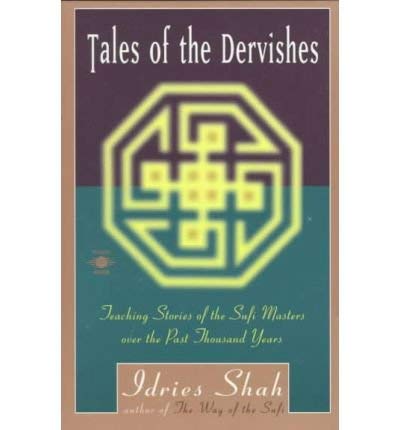 Tales Of The Dervishes Teaching Stories Of The Sufi Masters Over The Past Thousand Years Idries Shah 9780525483687 Amazon Com Books Tales Of The Dervishes Teaching Stories Of The Sufi Masters Over The Past Thousand Years Idries Shah 9780525483687 Amazon Com Books