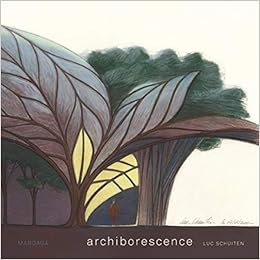Amazon Fr Archiborescence Parcours D Un Architecte Atypique Schuiten Luc Loze Pierre Chapelle Gauthier Wagner Fabrice Livres