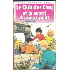 Le  Club des Cinq et le secret du vieux puits