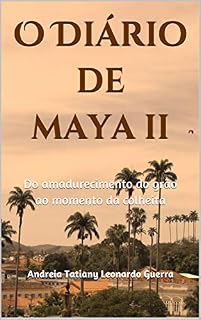 Livro O Diário de Maya II: Do amadurecimento do grão ao momento da colheita