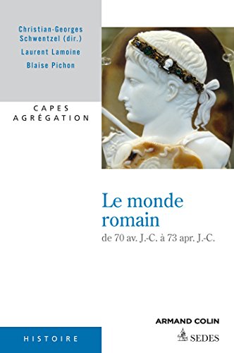 Le  monde romain de 70 av. J.-C. à 73 apr. J.-C.