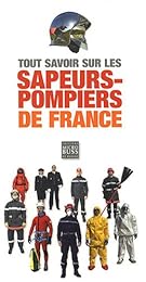 Tout savoir sur les sapeurs-pompiers de France