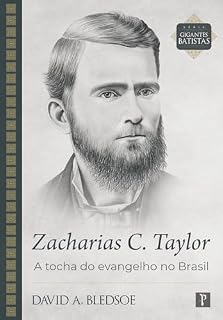 Livro Zacharias C. Taylor: a tocha do evangelho no Brasil