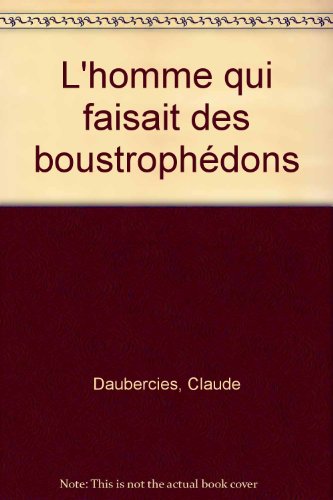 L' homme qui faisait des boustrophédons