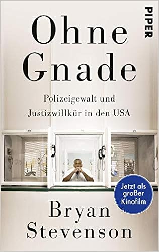 Ohne Gnade Polizeigewalt Und Justizwillkur In Den Usa Amazon De Stevenson Bryan Neubauer Jurgen Bucher