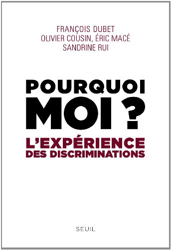Pourquoi moi ?: l'expérience des discriminations