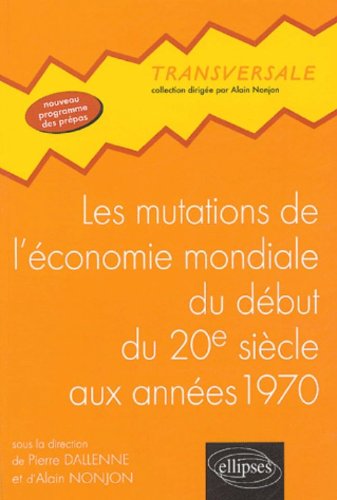 Les  mutations de l'économie mondiale du début du 20e siècle aux années soixante-dix