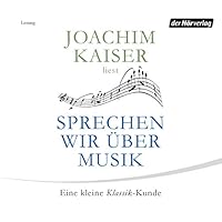 Joachim Kaiser Follow Something Went Wrong Please Try Your Request Again Later Ok Books By Joachim Kaiser 1 31 1 Ich Bin Der Letzte Mohikaner Kaisers Klassik 100 Meisterwerke Der Musik German Edition Sprechen Wir Uber Musik Eine Kleine