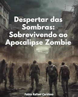 Livro Despertar das Sombras: Sobrevivendo ao Apocalipse Zombie