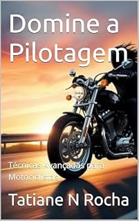 Livro Domine a Pilotagem: Técnicas Avançadas para Motociclistas