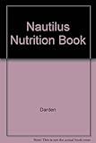The Nautilus Nutrition Book by 