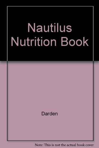 The Nautilus Nutrition Book by Ellington Darden