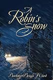 A Robin's Snow by Barbara Briggs Ward