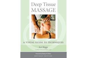 Deep Tissue Massage, Revised Edition: A Visual Guide to Techniques