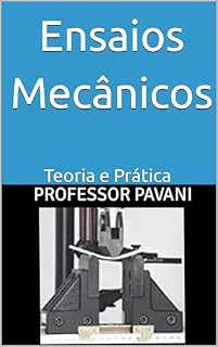 Livro Ensaios Mecânicos: Teoria e Prática