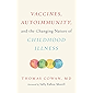 Vaccines, Autoimmunity, and the Changing Nature of Childhood Illness