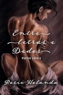 Livro Entre Letras e Dedos: Coletânea de Poemas Sáficos