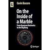 On the Inside of a Marble: From Quantum Mechanics to the Big Bang (Astronomers' Universe)
