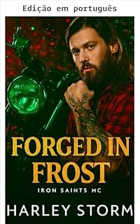 Livro Forjado na geada (Iron Saints MC Livro 3)