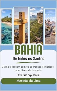 Livro Bahia: De todos os Santos Guia de Viagem com os 15 Pontos Turísticos Imperdíveis de Salvador