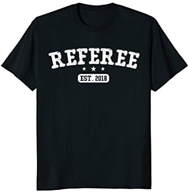 Referee Est 2018 Shirt Association Football Referee Of 2018
