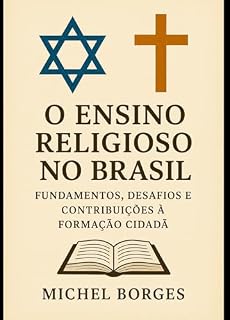 Livro Ensino Religioso no Brasil: Fundamentos, Desafios e Contribuições à Formação Cidadã