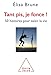 Tant pis, je fonce ! : 50 histoires courtes pour saisir la vie by 