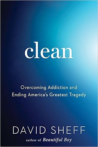Clean Overcoming Addiction And Ending Americas Greatest - 