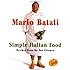 Mario Batali Simple Italian Food: Recipes from My Two Villages