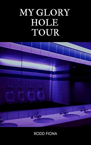 My Glory Hole Tour: Guía para iniciarte en el cruising sumado a mi experiencia (Spanish Edition)