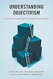 "Understanding Objectivism A Guide to Learning Ayn Rand's Philosophy" av Leonard Peikoff