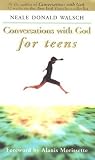 By Neale Donald Walsch Conversations With God for Teens (hs) Too Mature for Clubs-do Not Use (English Language) [Mass Market Paperback]