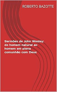 Livro Sermões de John Wesley: do homem natural ao homem em plena comunhão com Deus