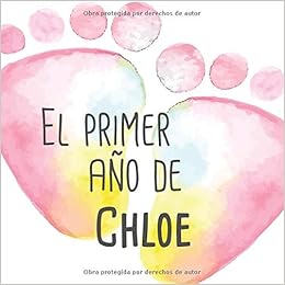 El Primer Ano De Chloe El Album De Mi Bebe Spanish Edition Publishing Babymemories Es Amazon Com Books