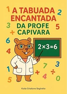 Livro A Tabuada Encantada da Profe Capivara (FLORESTA ENCANTADA)