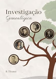 Livro Investigação Genealógica do Zero: Um guia direto e prático para descobrir sua história familiar mesmo sem experiência