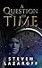 A Question of Time by Steven Lazaroff