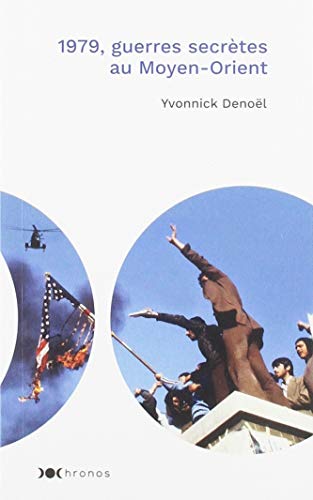 1979, guerres secrètes au Moyen-Orient by