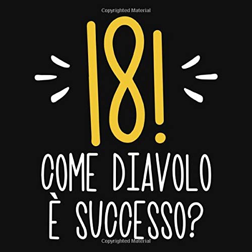 18 Come Diavolo E Successo Libro Ospiti 18 Anni Regalo Di Compleanno 18esimo Festa Di Compleanno 18 Anni Libro Degli Ospiti Per Il 18 Compleanno Le Congratulazioni E Auguri Italian