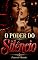 Livro O Poder do Silêncio: A Arte da Sedução Não Verbal