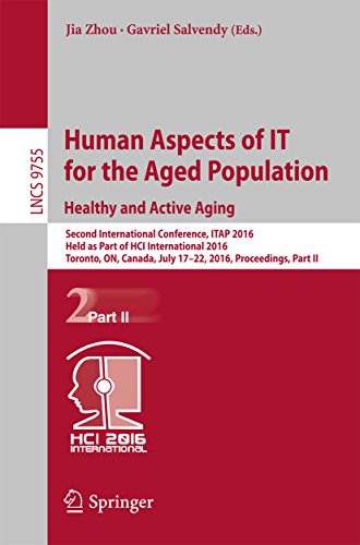 Human Aspects of IT for the Aged Population. Healthy and Active Aging: Second International Conference, ITAP 2016, Held as Part of HCI International 2016 ... Part II (Lecture Notes in Computer Science)
