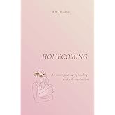 Homecoming: An inner journey of healing and self-realization