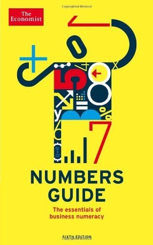 [(The Economist Numbers Guide: The Essentials of Business Numeracy)] [ By (author) Richard Stutely, By (author) Economist ] [December, 2013] Paperback – 12 Dec 2013