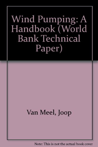 Wind Pumping: A Handbook (World Bank Technical Paper)