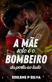 Livro A Mãe Solo e o Bombeiro da Porta ao Lado (BWWM Romance)