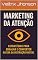Livro Marketing da Atenção: Marketing da Atenção Estratégias para Engajar e Converter na Era da Distração Digital
