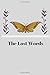 The Lost Words: Lined Notebook / Journal Gift, 120 Pages, 6x9, Soft Cover, Matte Finish B083XVH7M6 Book Cover