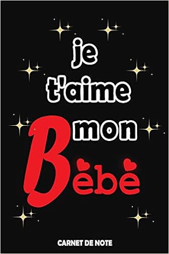 Je T Aime Mon Bebe Idees De Cadeaux Romantique Pour La Saint Valentin Pour Amoureux Couple Petit Ami Petite Amie Copain Bebe Quoi Offrir Le Parfait Cadeau Original French Edition Bebe Amour Amazon Com Books